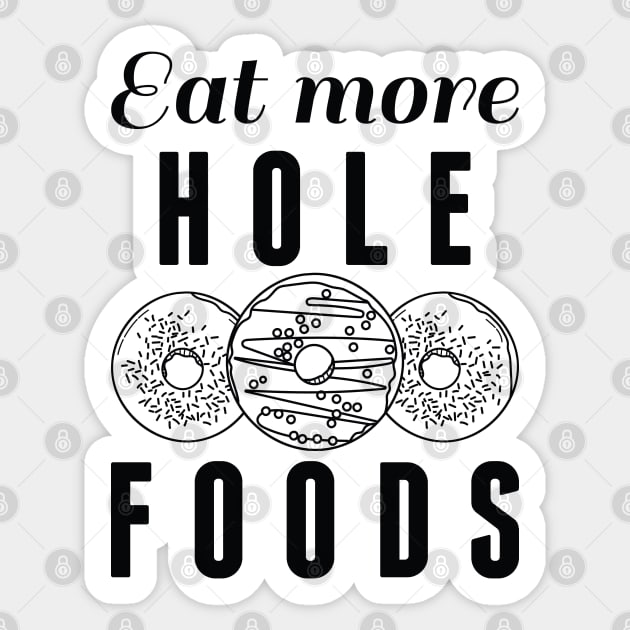 Eat More Hole Foods Sticker by LuckyFoxDesigns